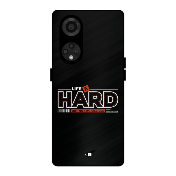 Life Is Hard Metal Back Case for Reno8 T 5G