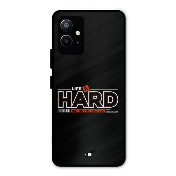 Life Is Hard Metal Back Case for Vivo T1 5G