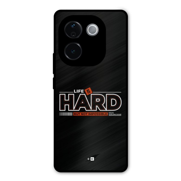 Life Is Hard Metal Back Case for Vivo T3 Pro