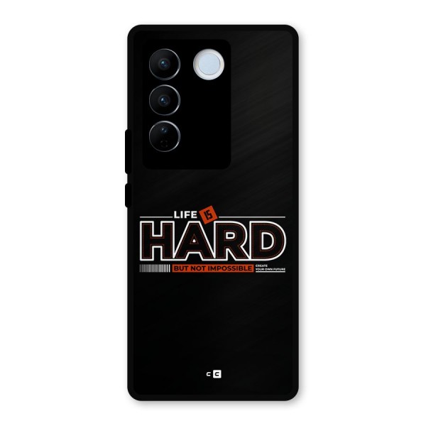 Life Is Hard Metal Back Case for Vivo V27