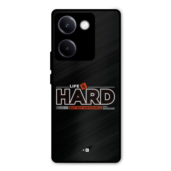 Life Is Hard Metal Back Case for Vivo Y300 Plus