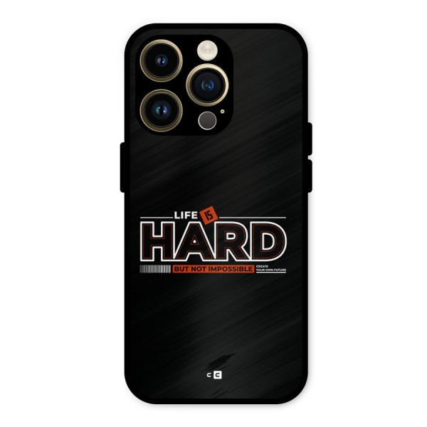 Life Is Hard Metal Back Case for iPhone 14 Pro