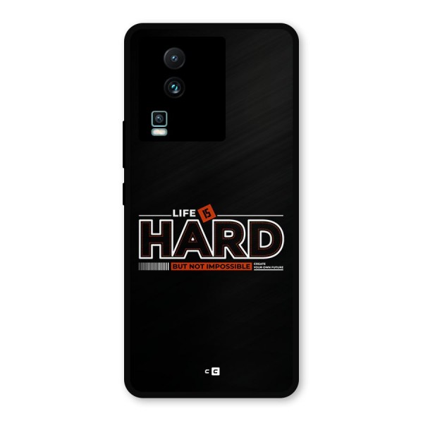 Life Is Hard Metal Back Case for iQOO Neo 7