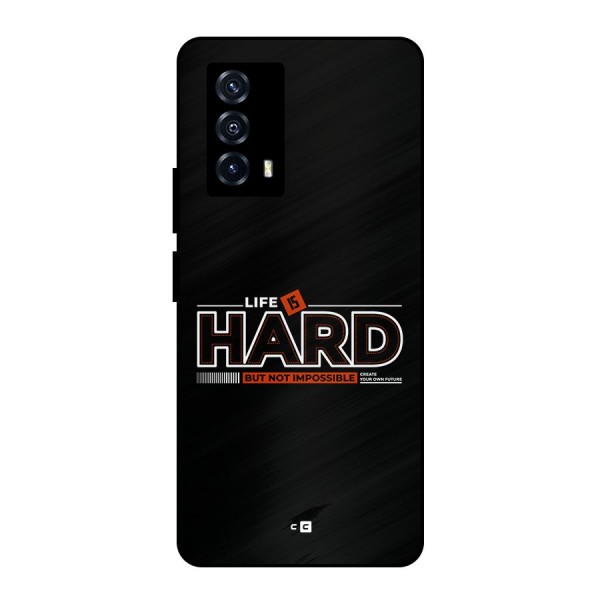 Life Is Hard Metal Back Case for iQOO Z5