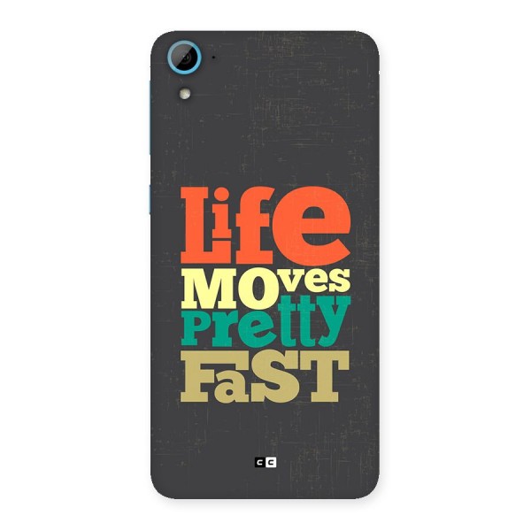 Life Moves Fast Back Case for Desire 826