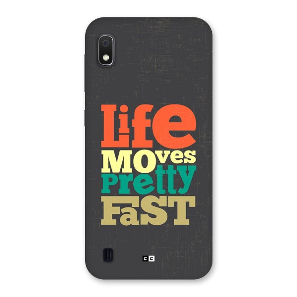 Life Moves Fast Back Case for Galaxy A10