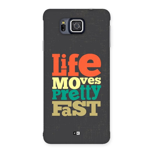 Life Moves Fast Back Case for Galaxy Alpha