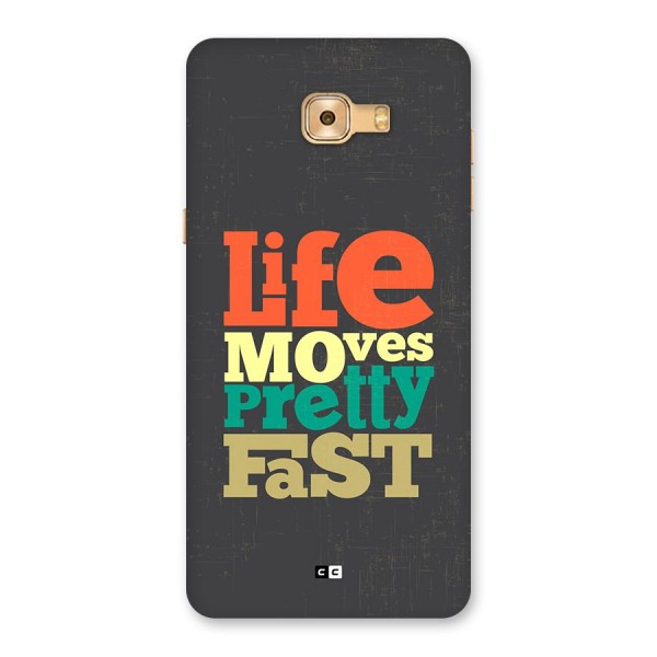 Life Moves Fast Back Case for Galaxy C9 Pro