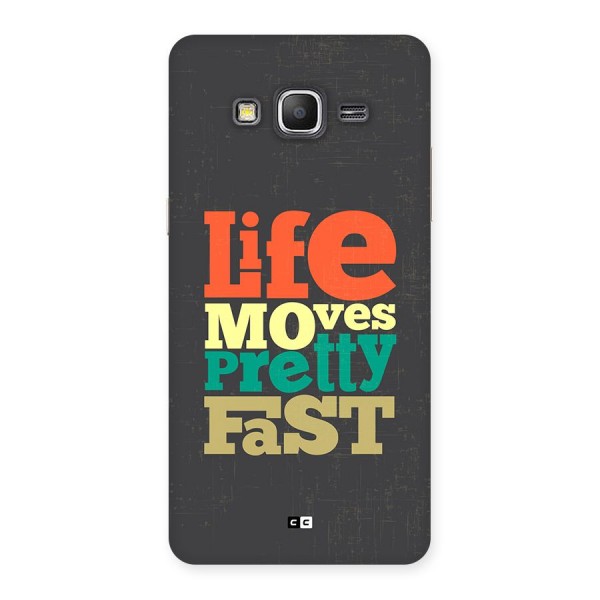 Life Moves Fast Back Case for Galaxy Grand Prime