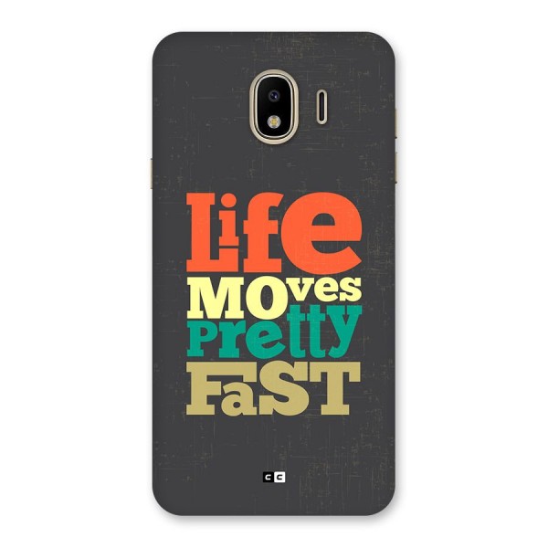 Life Moves Fast Back Case for Galaxy J4