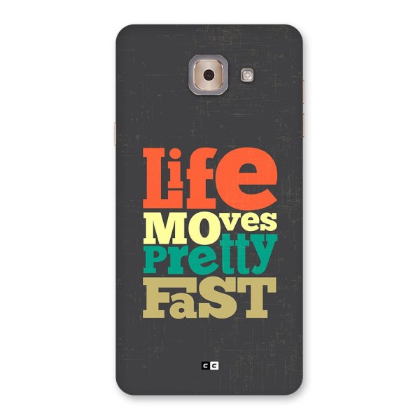 Life Moves Fast Back Case for Galaxy J7 Max