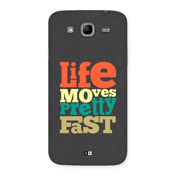 Life Moves Fast Back Case for Galaxy Mega 5.8