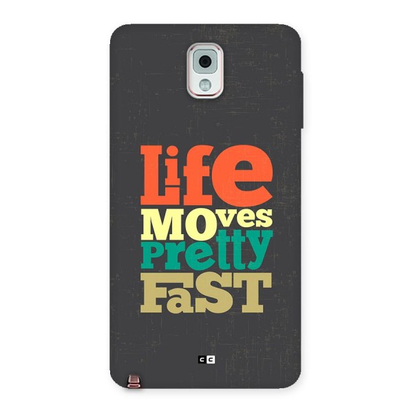 Life Moves Fast Back Case for Galaxy Note 3