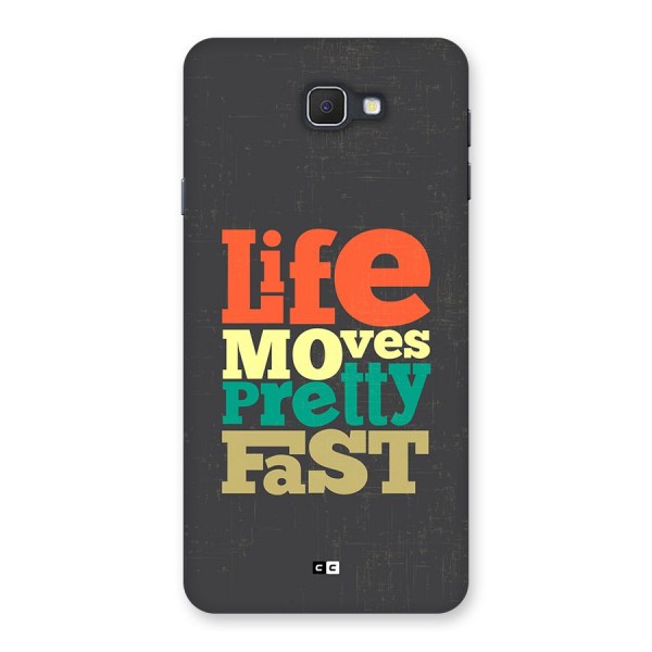 Life Moves Fast Back Case for Galaxy On7 2016