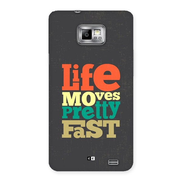 Life Moves Fast Back Case for Galaxy S2