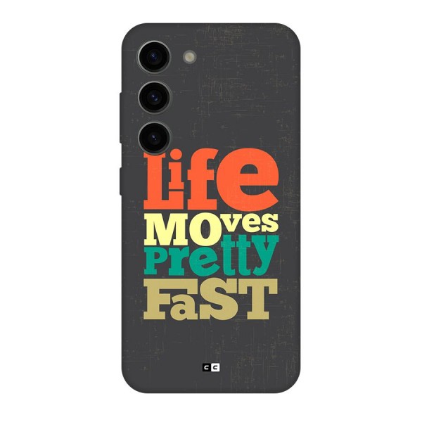 Life Moves Fast Back Case for Galaxy S23