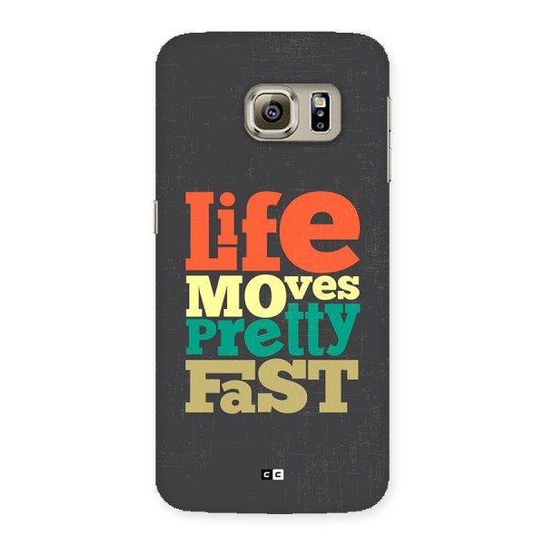 Life Moves Fast Back Case for Galaxy S6 Edge Plus