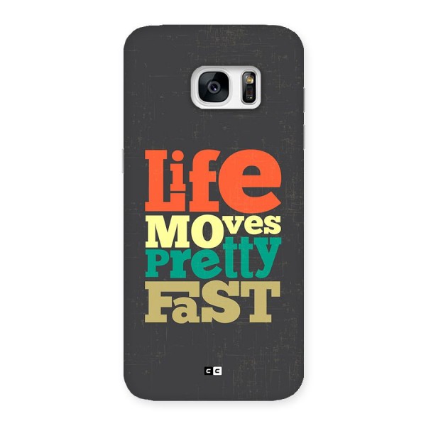 Life Moves Fast Back Case for Galaxy S7 Edge