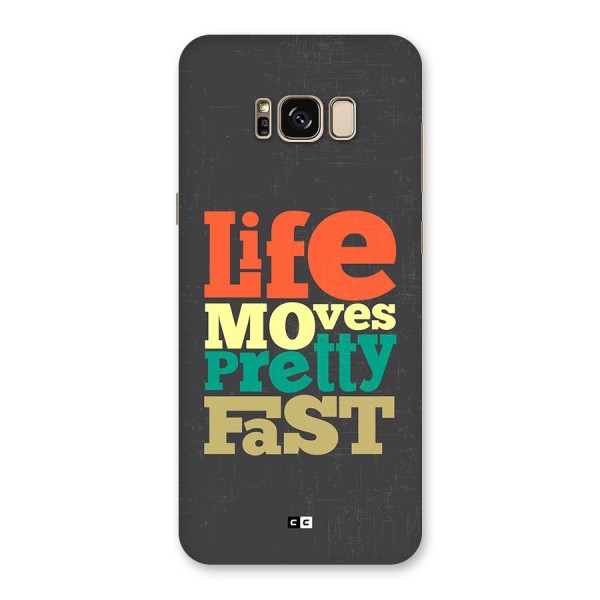 Life Moves Fast Back Case for Galaxy S8 Plus