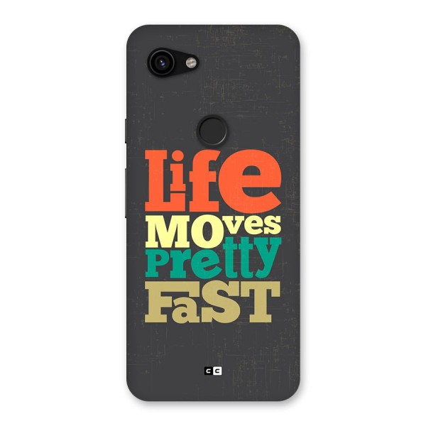 Life Moves Fast Back Case for Google Pixel 3a