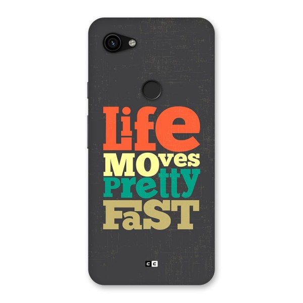 Life Moves Fast Back Case for Google Pixel 3a XL