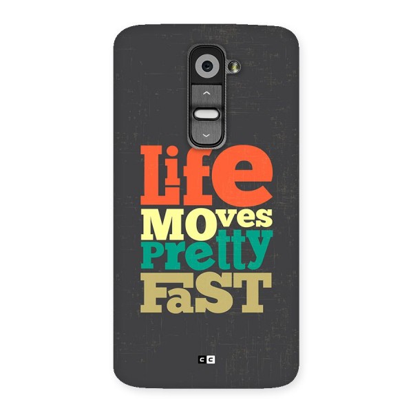 Life Moves Fast Back Case for LG G2