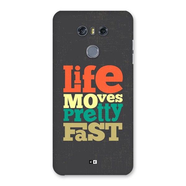 Life Moves Fast Back Case for LG G6