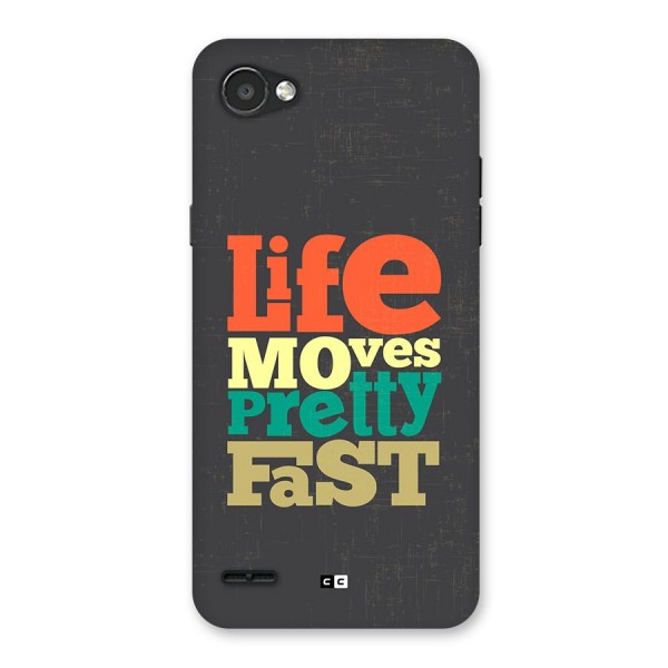 Life Moves Fast Back Case for LG Q6