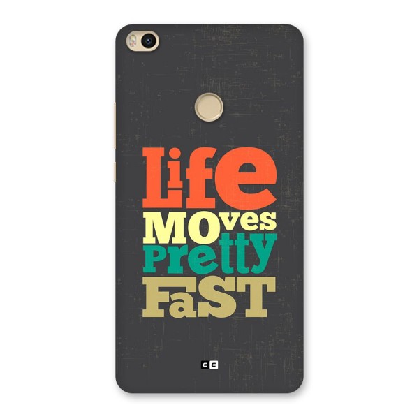 Life Moves Fast Back Case for Mi Max 2