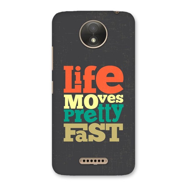 Life Moves Fast Back Case for Moto C Plus