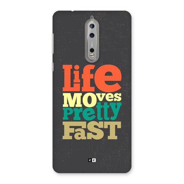 Life Moves Fast Back Case for Nokia 8