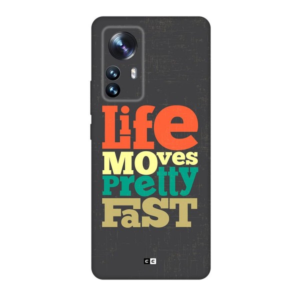 Life Moves Fast Back Case for Xiaomi 12 Pro