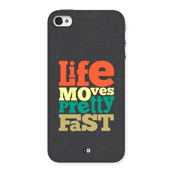 Life Moves Fast Back Case for iPhone 4 4s