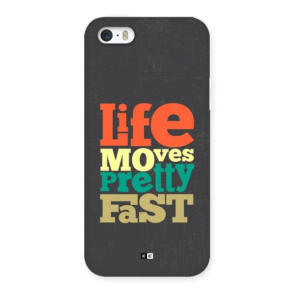 Life Moves Fast Back Case for iPhone 5 5s