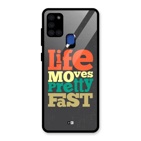 Life Moves Fast Glass Back Case for Galaxy A21s