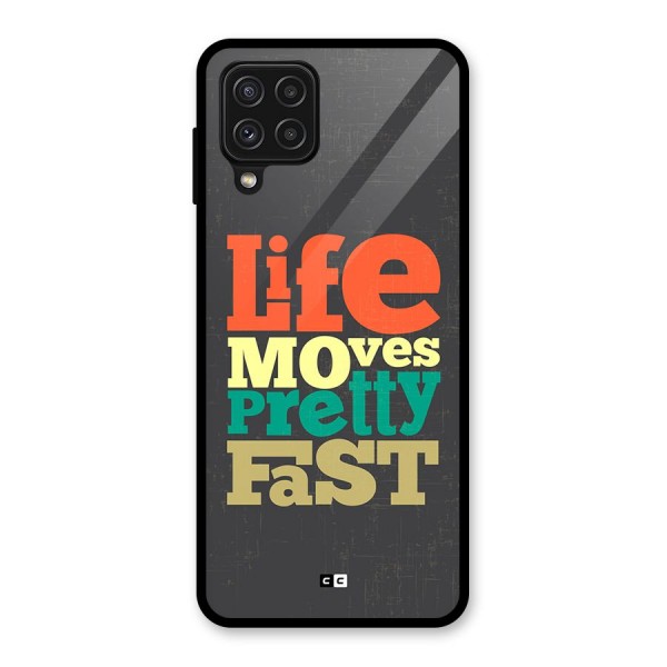 Life Moves Fast Glass Back Case for Galaxy A22 4G