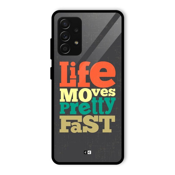 Life Moves Fast Glass Back Case for Galaxy A53 5G