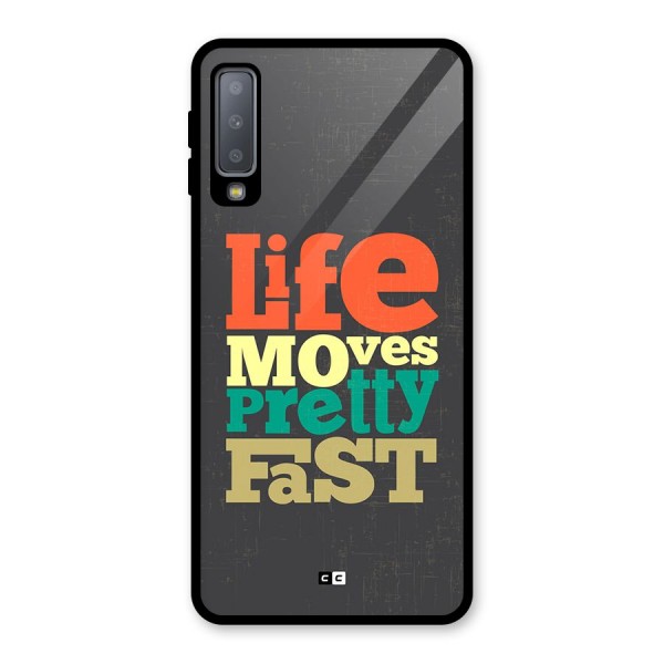 Life Moves Fast Glass Back Case for Galaxy A7 (2018)