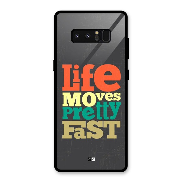 Life Moves Fast Glass Back Case for Galaxy Note 8