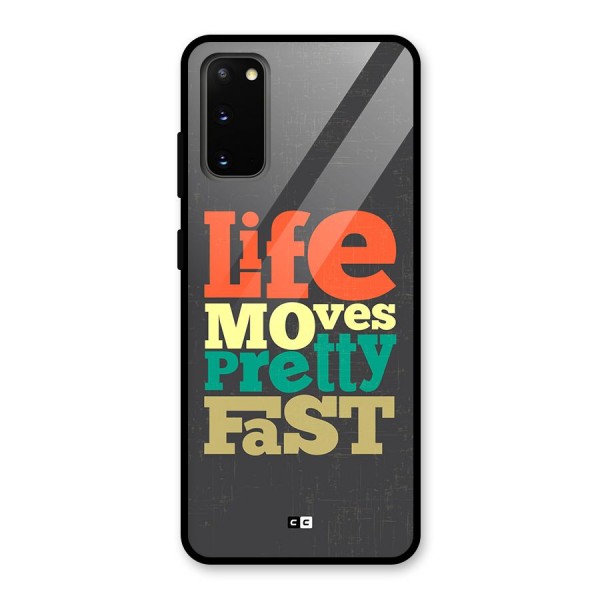 Life Moves Fast Glass Back Case for Galaxy S20