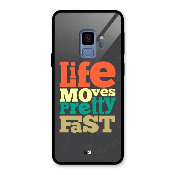 Life Moves Fast Glass Back Case for Galaxy S9