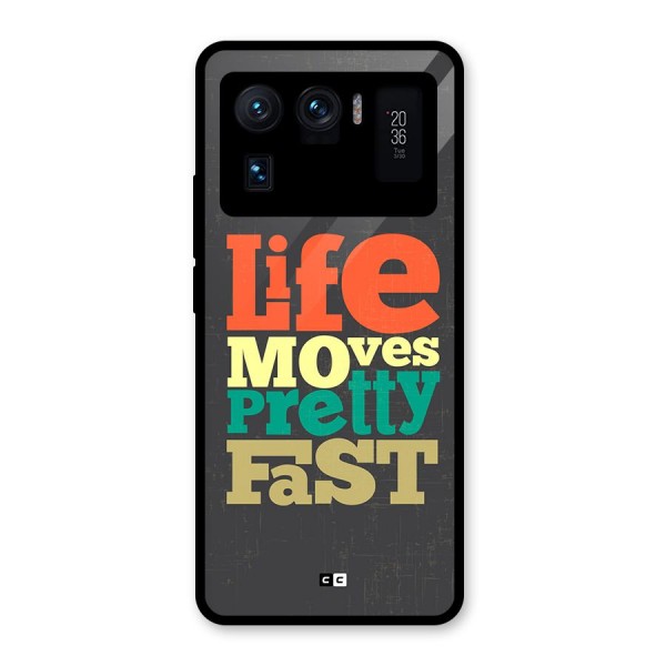 Life Moves Fast Glass Back Case for Mi 11 Ultra