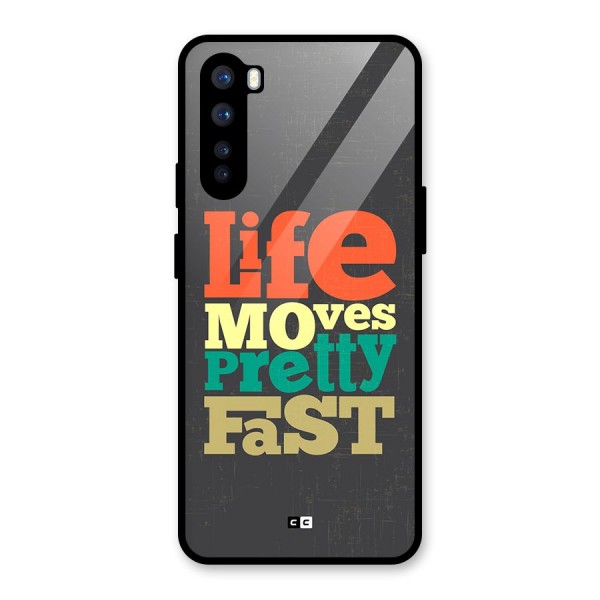 Life Moves Fast Glass Back Case for OnePlus Nord