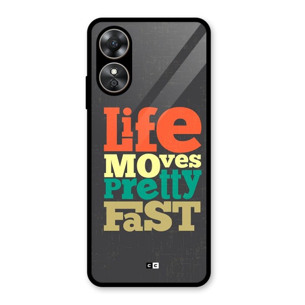 Life Moves Fast Glass Back Case for Oppo A17