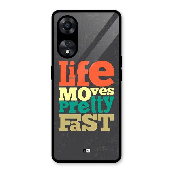 Life Moves Fast Glass Back Case for Oppo A78