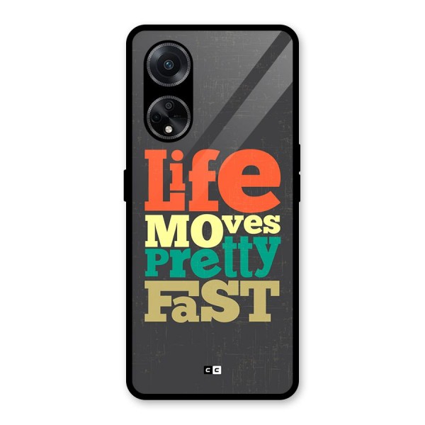 Life Moves Fast Glass Back Case for Oppo F23