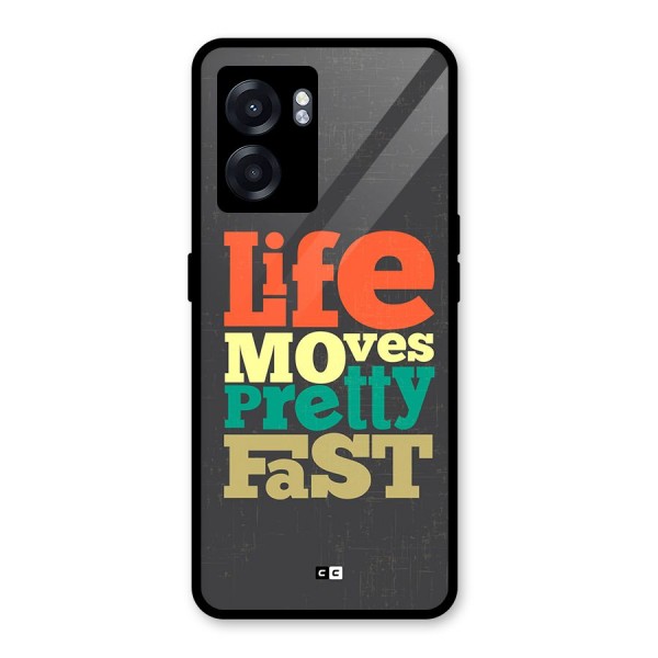 Life Moves Fast Glass Back Case for Oppo K10 (5G)