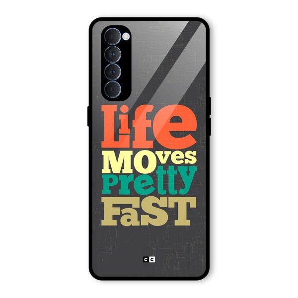 Life Moves Fast Glass Back Case for Oppo Reno4 Pro