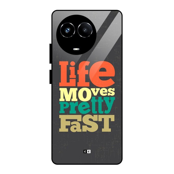 Life Moves Fast Glass Back Case for Realme 11X