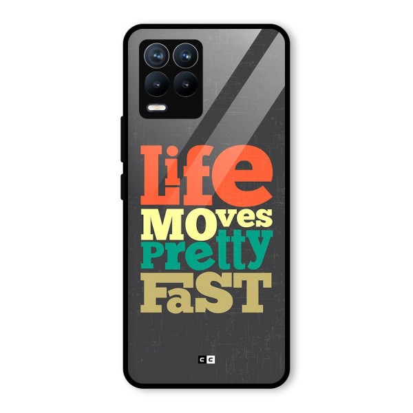 Life Moves Fast Glass Back Case for Realme 8 Pro